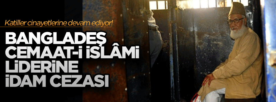 Bangladeş Cemaat-i İslami liderine idam cezası