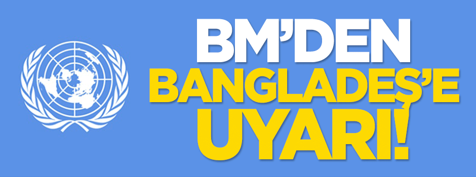 Bangladeş'e uyarı!