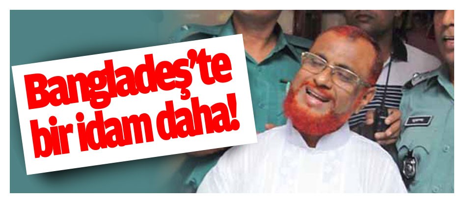 Bangladeş’te bir idam daha!