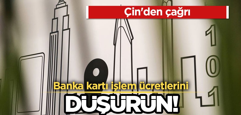 Banka kartı hakkında Çin'den islem ücreti düşürme çağrısı! Amerikalılar planlarını yaptı! Flaş paylaşım