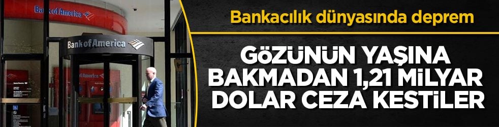 Bankacılık dünyasında deprem! Gözünün yaşına bakmadan 1,21 milyar doları aşan ceza kestiler