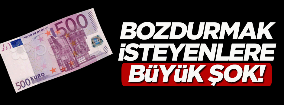 Bankalar 500 Euro’yu kabul etmiyor