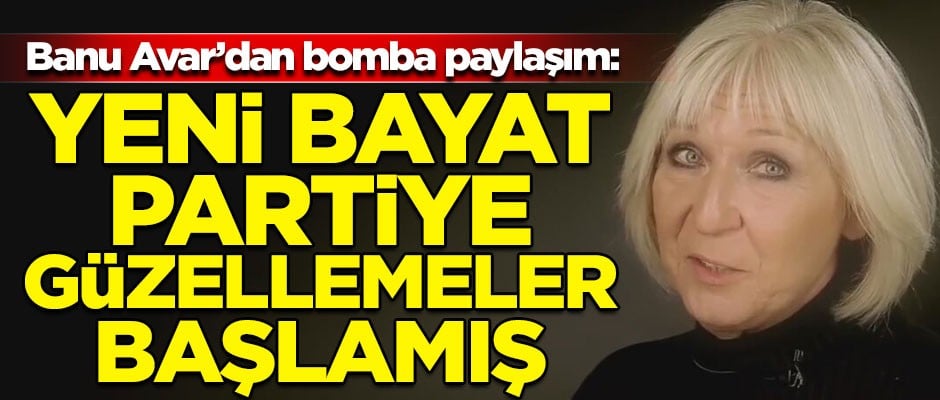 Banu Avar'dan flaş yeni parti yorumu! "Yeni bayat partiye güzellemeler başlamış"