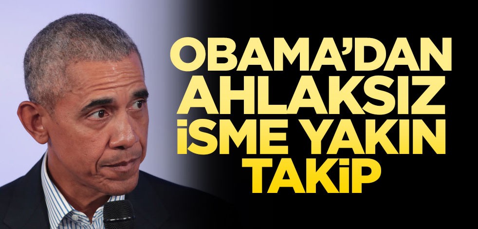 Barack Obama, ahlaksız film yıldızını yakın takibe aldı