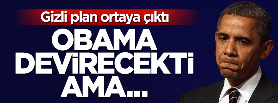 Barack Obama'nın gizli planı! Esed'i devirecekti ama...