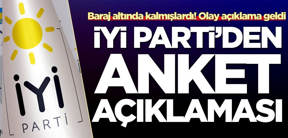Baraj altında kalmışlardı! İYİ Parti'den olay anket açıklaması