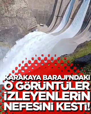 Karakaya Barajı’ndaki o görüntüler izleyenlerin nefesini kesti!