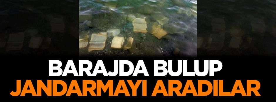 Barajda bulup jandarmayı aradılar