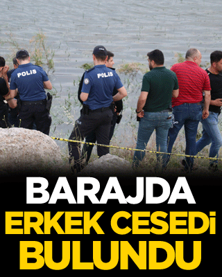 Barajda erkek cesedi bulundu