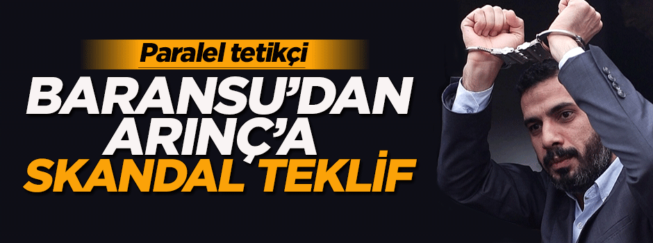 Baransu'dan Arınç'a skandal teklif!