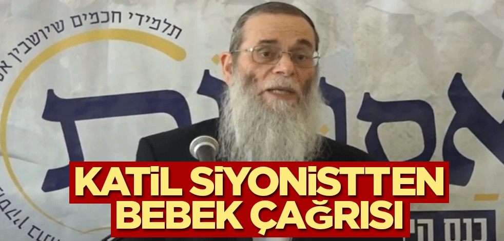 Barbar hahamdan skandal sözler: Bebekler dahil herkes öldürülmeli