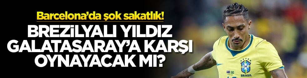 Barcelona’da şok sakatlık! Brezilyalı yıldız Galatasaray’a karşı oynayacak mı?