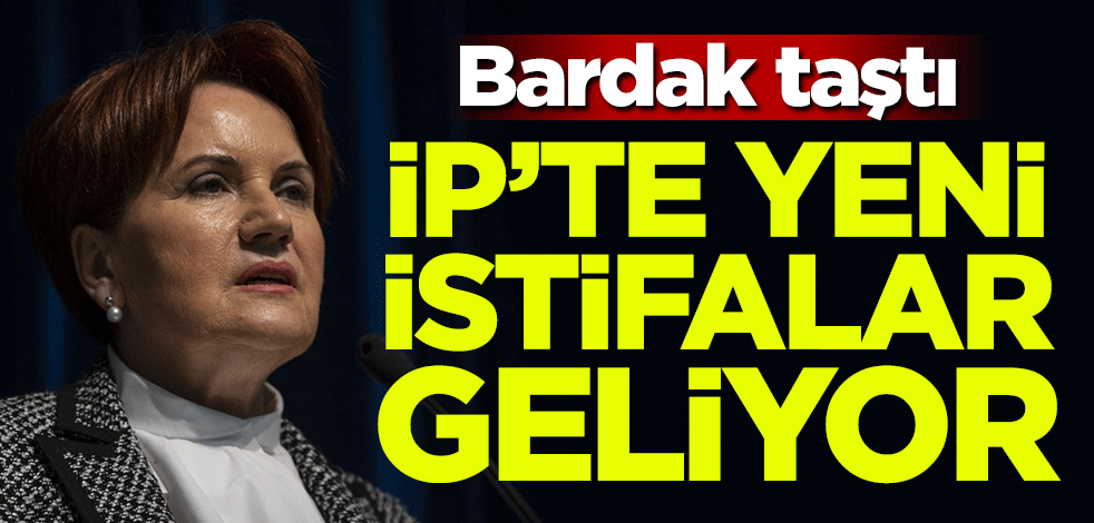 Bardak taştı! İP'te yeni istifalar geliyor