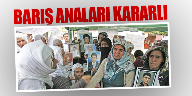 Barış anaları kararlı