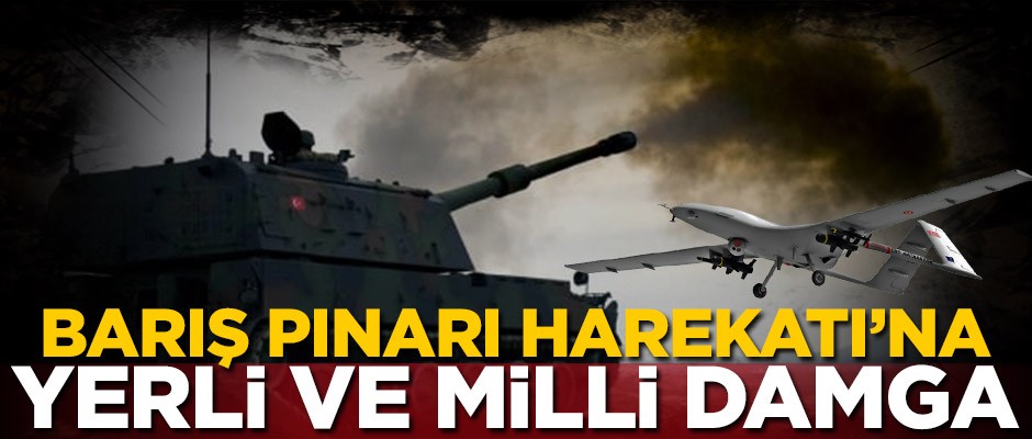 Barış Pınarı Harekatı'na yerli ve milli silahlar damga vurdu