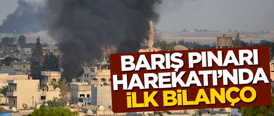 Barış Pınarı Harekatı'nda ilk bilanço