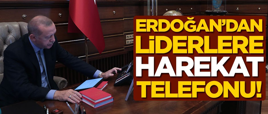 Barış Pınarı Harekatı'nın emrini veren Başkan Erdoğan'dan liderlere telefon