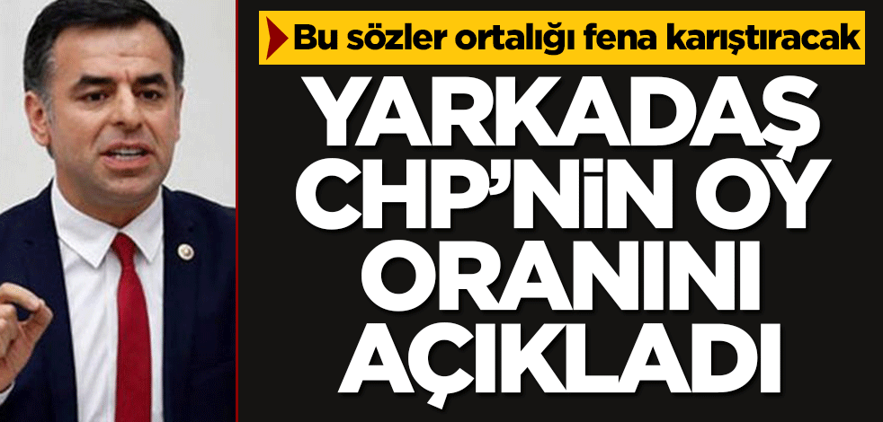 Barış Yarkadaş CHP'nin oy oranını açıkladı! Bu sözler ortalığı karıştıracak