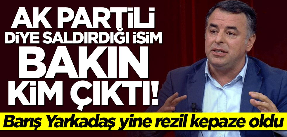 Barış Yarkadaş yine rezil kepaze oldu