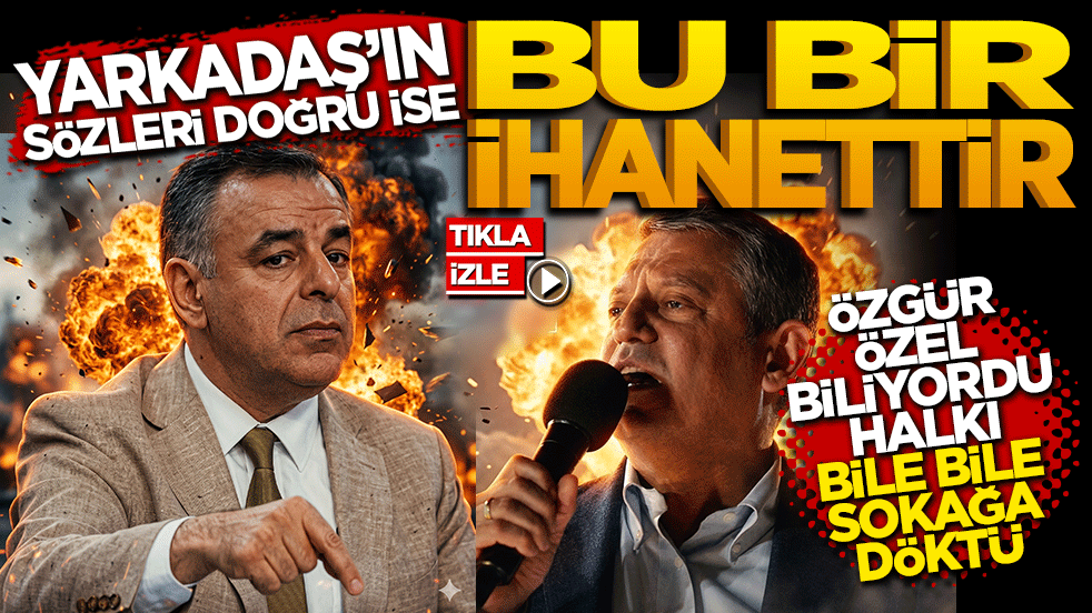 Barış Yarkadaş’ın sözleri doğruysa bu bir ihanettir: Özgür Özel biliyordu ve halkı bile bile sokağa döktü