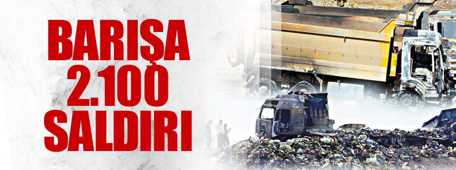 Barışa 2.100 saldırı