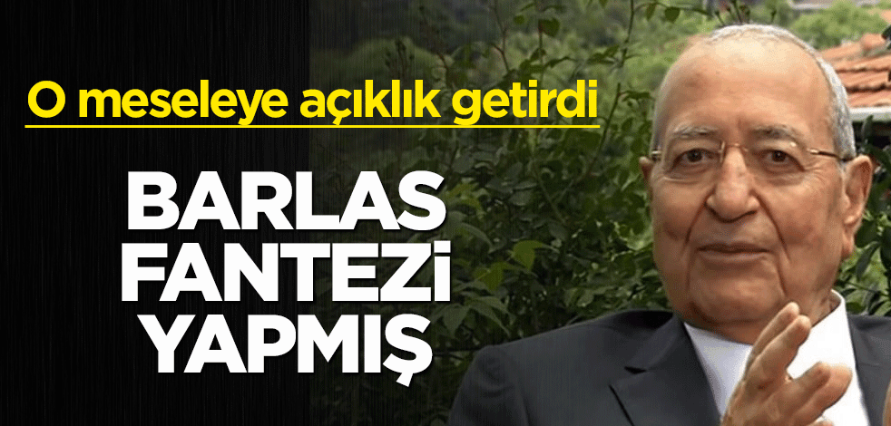 Barlas fantezi yapmış