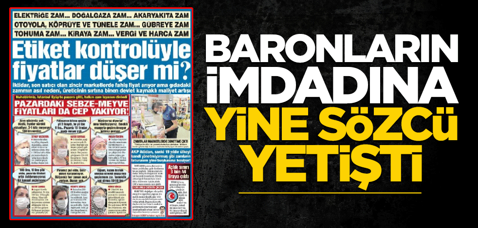 Baronların imdadına yine Sözcü yetişti