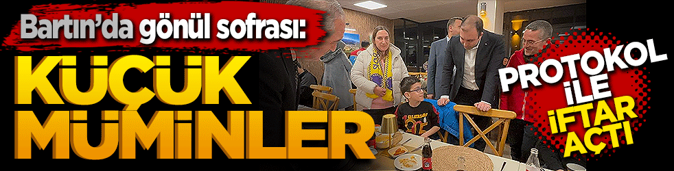 Bartın’da gönül sofrası: Küçük müminler protokol ile iftar açtı