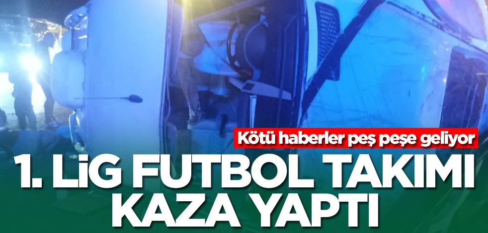 Bartın'daki maden kazası sonrası bir kötü haber daha! Denizlispor kaza yaptı