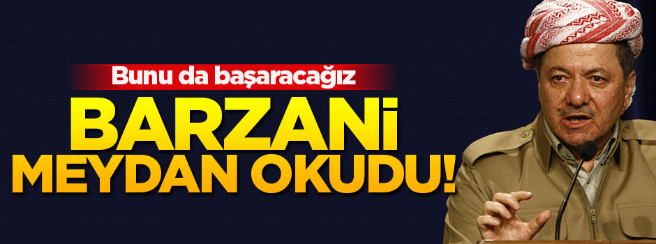 Barzani meydan okudu
