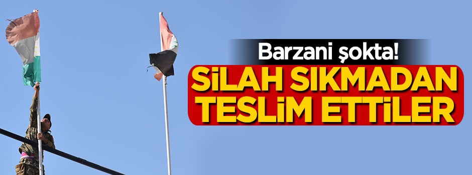 Barzani şokta! Silah sıkmadan teslim ettiler