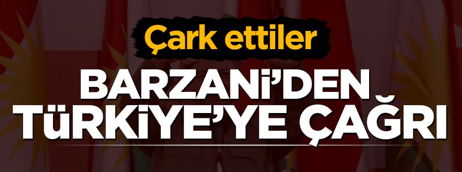 Barzani, Türkiye ve İran'a çağrıda bulundu