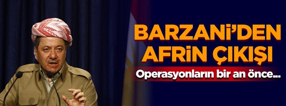 Barzani'den flaş "Afrin" açıklaması