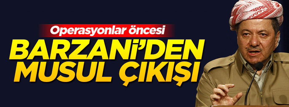 Barzani'den Musul açıklaması