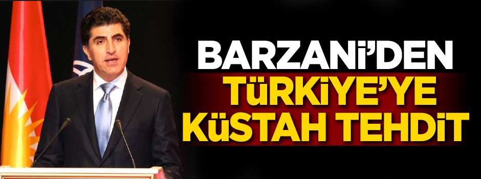 Barzani'den Türkiye'ye küstah tehdit!