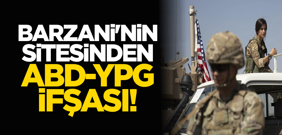 Barzani'nin sitesinden ABD-YPG ifşası!