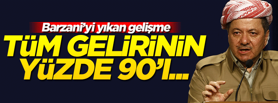 Barzani'yi yıkan gelişme! Tüm gelirinin...