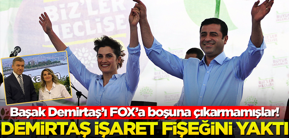 Başak Demirtaş’ı FOX’a boşuna çıkarmamışlar! PKK’lı Selahattin Demirtaş işaret fişeğini yaktı