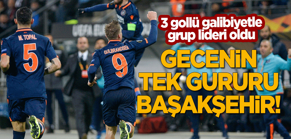 Başakşehir 3 gollü galibiyetle grup liderliğine yükseldi!