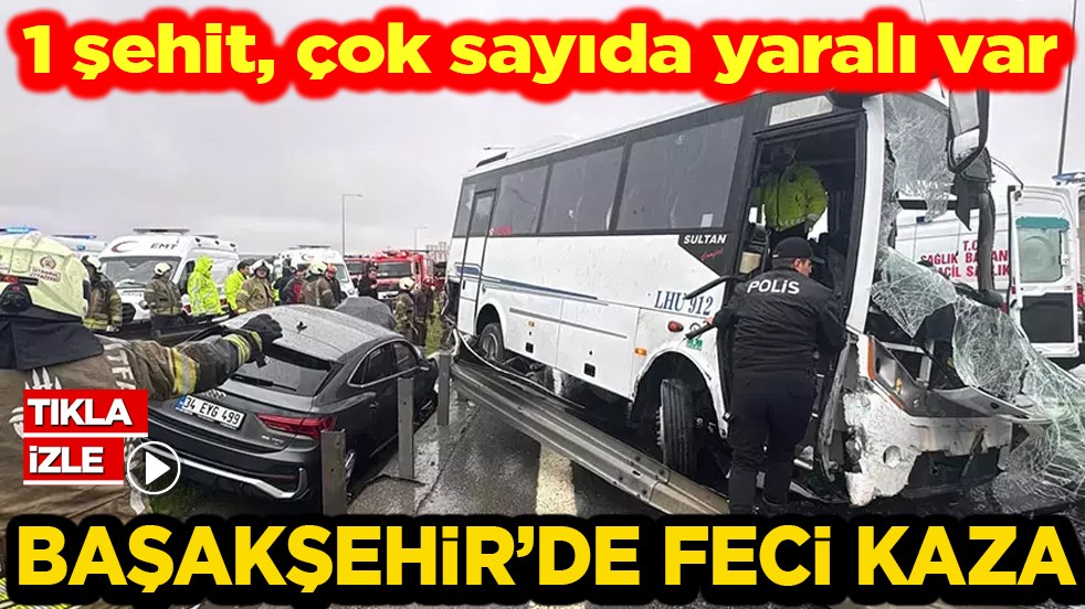  Başakşehir'de feci kaza! 1 şehit, çok sayıda yaralı var