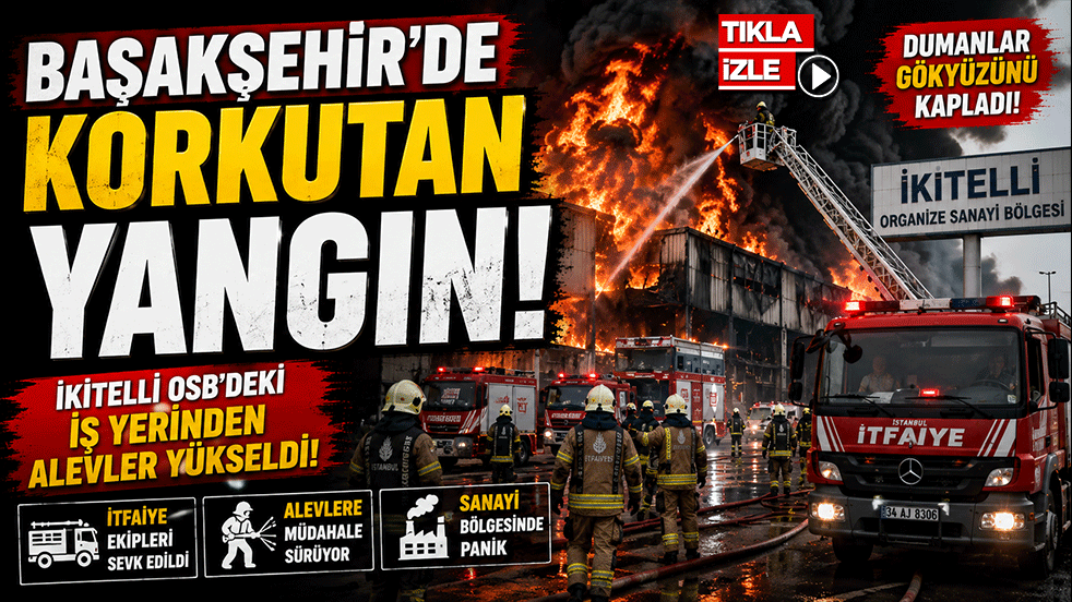 Başakşehir'de korkutan yangın! İkitelli OSB'deki iş yerinden alevler yükseldi