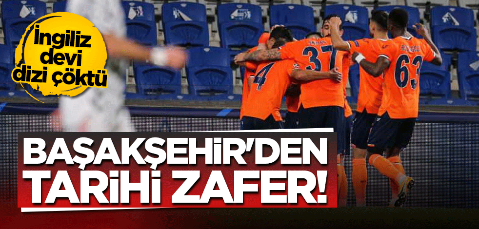 Başakşehir'den tarihi zafer!