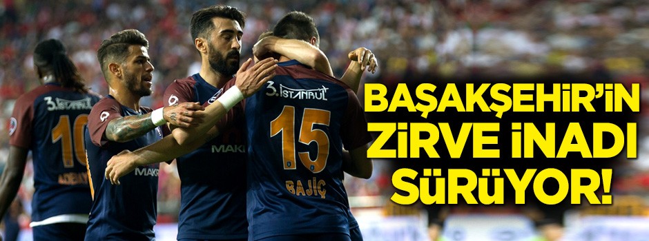 Başakşehir'in zirve inadı sürüyor! 2-0