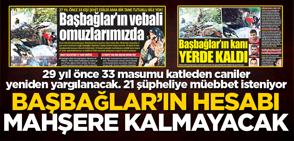 Başbağlar’ın hesabı mahşere kalmayacak