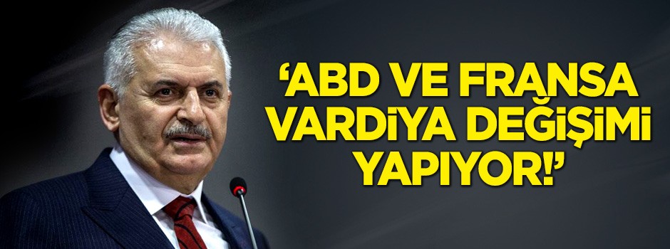 Başbakan: ABD ve Fransa vardiya değişimi yapıyor!