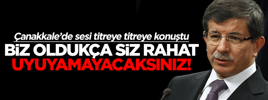 Başbakan Ahmet Davutoğlu sesi titreye titreye konuştu
