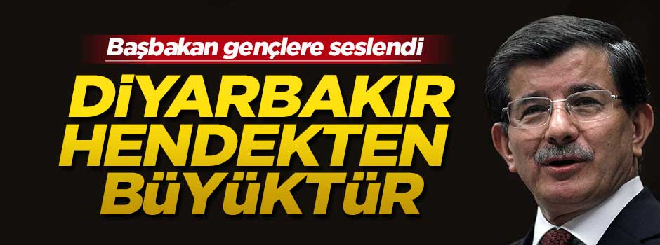 'Dünya beşten, Diyarbakır hendekten büyüktür'