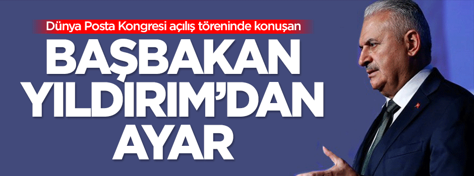 Başbakan Binali Yıldırım'dan ayar!