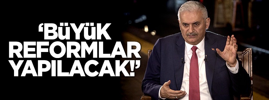 Başbakan Binali Yıldırım'dan reform müjdesi!