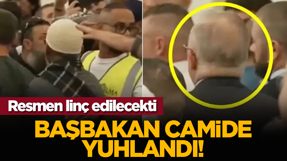 Başbakan camide yuhlandı! Resmen linç edilecekti
